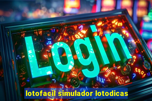 lotofacil simulador lotodicas